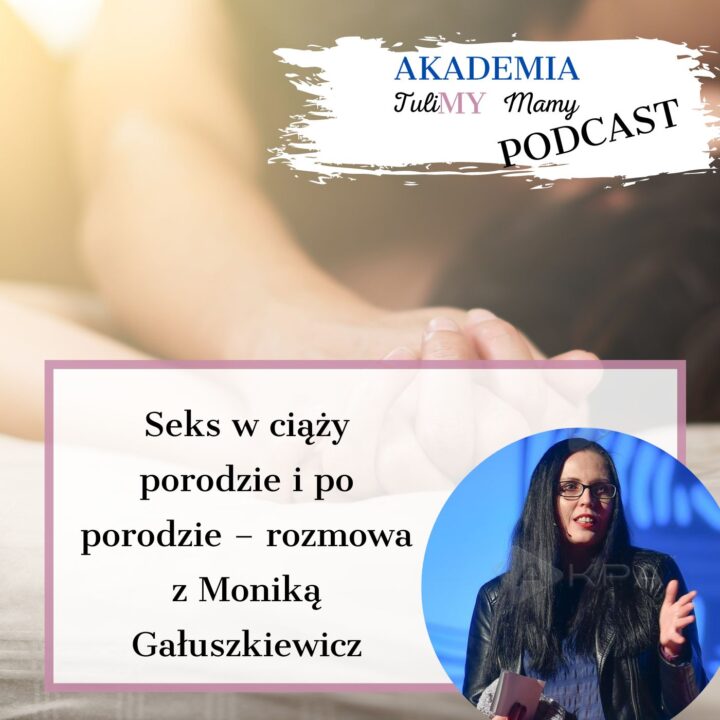 Seks w ciąży porodzie i po porodzie – rozmowa z Moniką Gałuszkiewicz